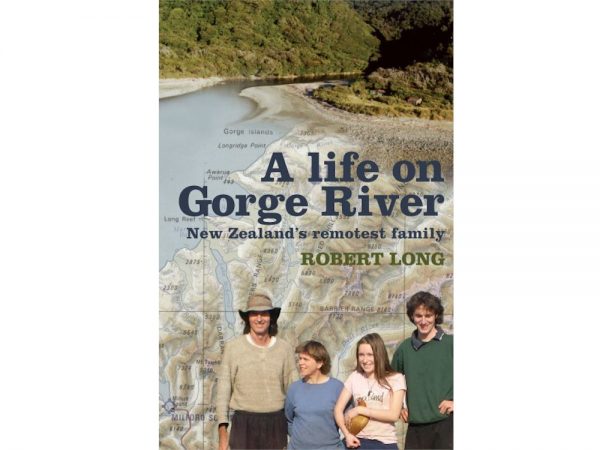 The Boy from Gorge River: From New Zealand's remotest family to
